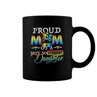 Lgbt Pride Mother’S Day Straight Ally Rainbow Proud Mom Of A Not So Straight Daughter Coffee Mug | Mazezy