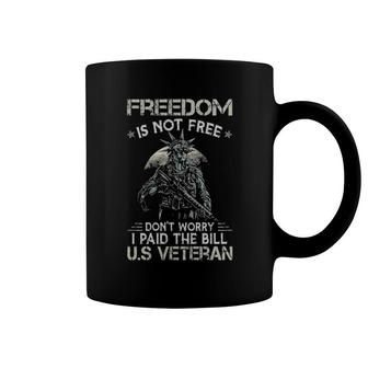 Liberty Freedom Is Not Free Don't Worry I Paid The Bill Us Veteran Coffee Mug | Mazezy