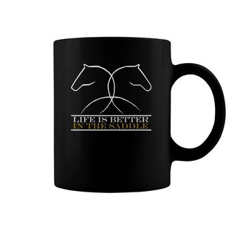 Life Is Better In The Saddle Horse Riding Coffee Mug | Mazezy