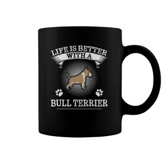 Life Is Better With A Bull Terrier Cute Dog Lover Coffee Mug | Mazezy