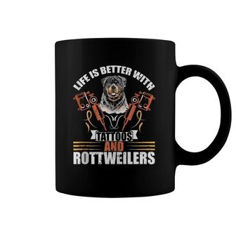 Life Is Better With Tattoos And Rottweilers Dog Mom Dog Dad Coffee Mug | Mazezy