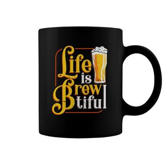 Life Is Brewtiful Beer Craft Drinker Lover Brew Master Coffee Mug | Mazezy