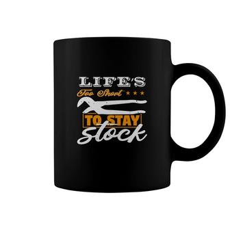 Life’s Too Short To Stay Stock Coffee Mug | Mazezy