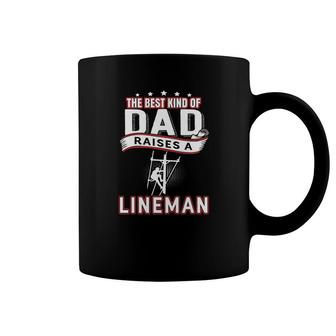 Lineman The Best Kind Of Dad Raises A Lineman Coffee Mug - Thegiftio UK