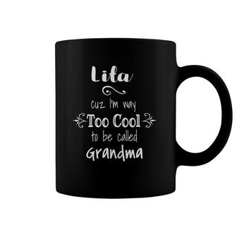 Lita Too Cool Be Called Grandma Spanish Mexican Grandmother Coffee Mug | Mazezy