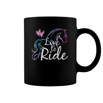 Live To Ride Horses Equestrian Rider Gift Girl Kid Women Mom Coffee Mug | Mazezy