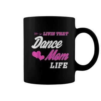 Livin That Dance Mom Life Coffee Mug | Mazezy