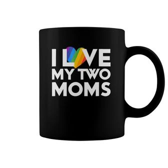 Love My Two Moms Gift Lgbt Pride Gay Lesbian March Coffee Mug | Mazezy