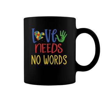 Love Needs No Words Autism Gifts For Mom Dad Kids Autistic Coffee Mug | Mazezy