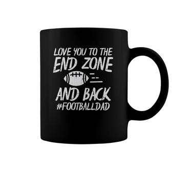 Love You To The Endzone And Back Football Dad Funny Sayings Coffee Mug | Mazezy
