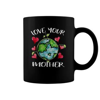 Love Your Mother Earth Environmental Protection Coffee Mug | Mazezy