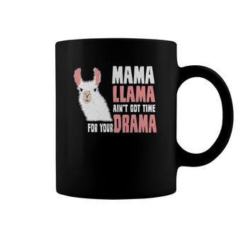Mama Llama Ain't Got Time For Your Drama Mother Mom Coffee Mug | Mazezy