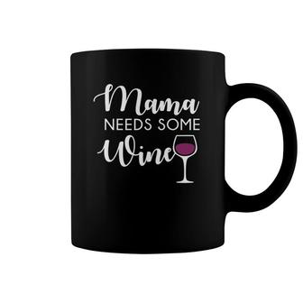Mama Needs Wine Funny Wine Lover Mother's Day Mom Gift Coffee Mug | Mazezy