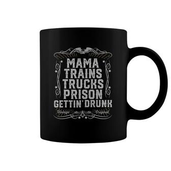 Mama Trains Trucks Prison Gettin' Drunk Country Music Gift Coffee Mug | Mazezy
