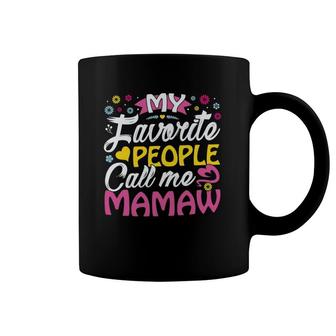 Mamaw Gifts From Grandkids My Favorite People Call Me Mamaw Coffee Mug | Mazezy