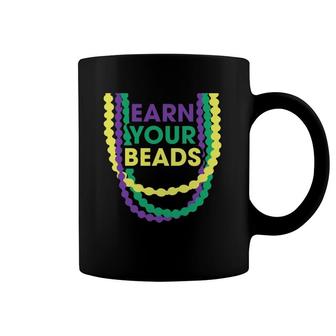Mardi Gras Earn Your Beads Coffee Mug | Mazezy