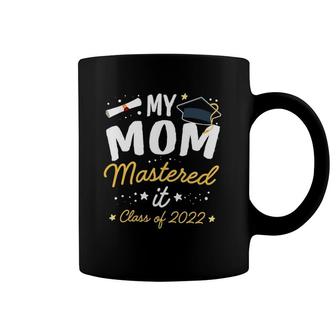 Masters Graduation Tee My Mom Mastered It Class Of 2022 Coffee Mug | Mazezy