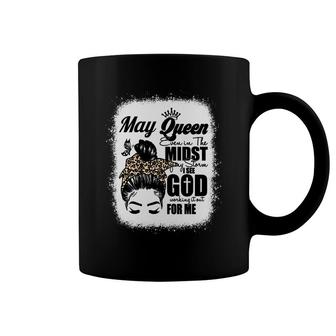 May Queen Even In The Midst Of My Storm I See God Working It Out For Me Birthday Gift Messy Bun Hair Bleached Mom Coffee Mug - Seseable