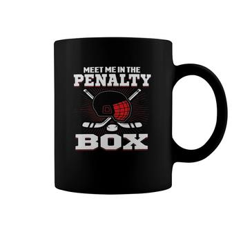 Meet Me In The Penalty Box Hockey Lovers Gift Coffee Mug | Mazezy
