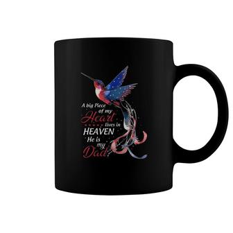 Memorial A Big Piece Of My Heart Lives In Heaven He Is My Dad Hummingbird Coffee Mug | Mazezy