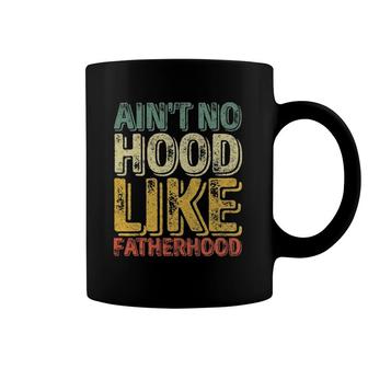 Mens Ain't No Hood Like Fatherhood Funny Gift Coffee Mug | Mazezy