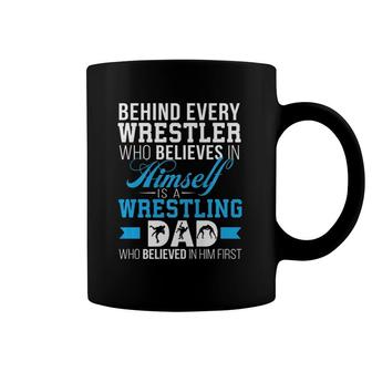 Mens Behind Every Wrestler Is A Wrestling Dad Coffee Mug | Mazezy