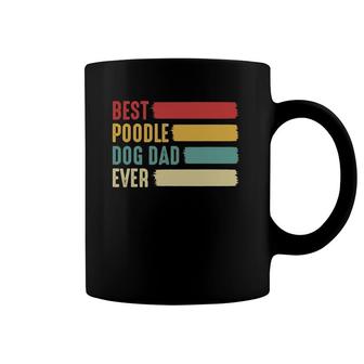 Mens Best Poodle Dog Dad Ever Father's Dayfor Dad Gifts Coffee Mug | Mazezy