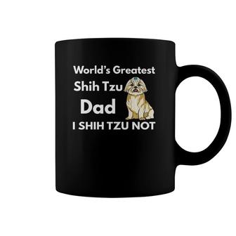 Mens Best Shih Tzu Dad Ever I Shih Tzu Not Funny Shih Tzu Dog Dad Coffee Mug | Mazezy