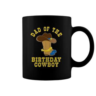 Mens Cowboy Birthday Themed Party - Dad Of The Birthday Cowboy Coffee Mug | Mazezy