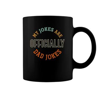 Mens Dad Cringe Puns Funny My Jokes Are Officially Dad Jokes Coffee Mug | Mazezy