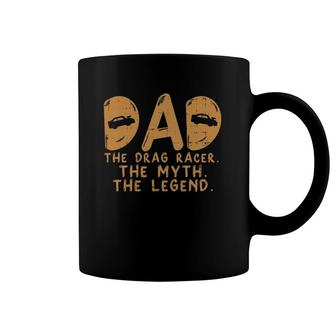 Mens Dad Drag Racer Myth Legend Racing Race Car Driver Men Gift Coffee Mug | Mazezy
