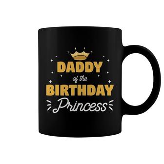 Mens Daddy Of The Birthday Princess Funny Family Girls Party Coffee Mug | Mazezy
