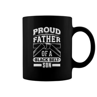 Mens Fathers Day Proud Father Of A Black Belt Son Karate Coffee Mug | Mazezy