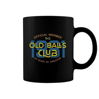 Mens Funny 40th Birthday Gift 40 Years Awesome Old Balls Club Coffee Mug - Seseable