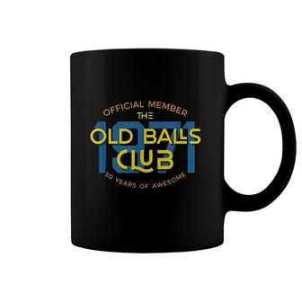 Mens Funny 50th Birthday Gift 50 Years Awesome Old Balls Club Coffee Mug - Seseable