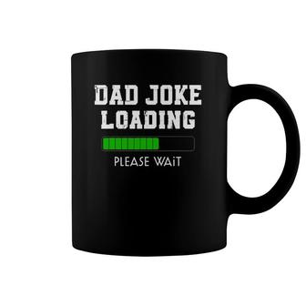 Mens Funny Dad Joke Please Wait Funny Quote For Dad Father Daddy Coffee Mug | Mazezy