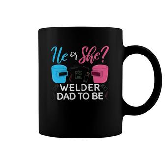 Mens Gender Reveal He Or She Dad To Be Welder Future Father Coffee Mug | Mazezy