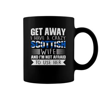 Mens I Have A Crazy Scottish Wife Scotland Gift Coffee Mug | Mazezy