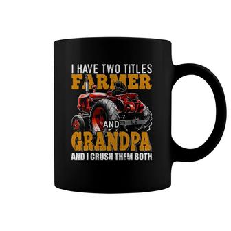 Mens I Have Two Titles Farmer Grandpa Fathers Day Tractor Gift Coffee Mug | Mazezy