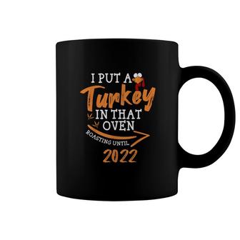 Mens I Put A Turkey In That Oven Pregnancy Thanksgiving Dad Man Coffee Mug | Mazezy
