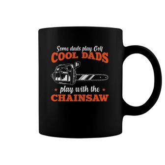 Mens Logger Wood Cool Dads Play With The Chainsaw Father Coffee Mug | Mazezy