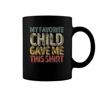 Mens My Favorite Child Gave Me This Funny Gift Coffee Mug | Mazezy