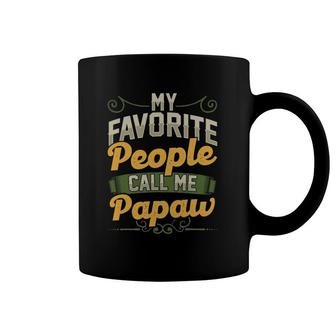 Mens My Favorite People Call Me Papaw Funny Fathers Day Gifts Coffee Mug | Mazezy