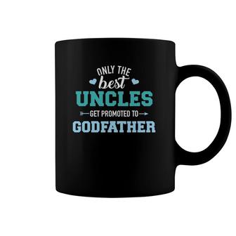 Mens Only Best Uncles Get Promoted To Godfather Coffee Mug | Mazezy