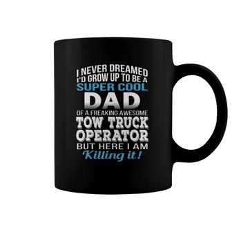Mens Super Cool Dad Of Tow Truck Operator Father's Day Coffee Mug | Mazezy