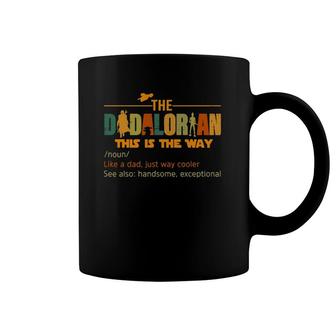 Mens The Dadalorian Funny Like A Dad Just Way Cooler Father's Day Coffee Mug | Mazezy