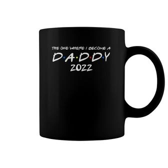 Mens The One Where I Become A Daddy 2022 Promoted To Dad 2022 Ver2 Coffee Mug | Mazezy
