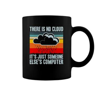 Mens There Is No Cloud It's Just Someone Else's Computer Coffee Mug | Mazezy