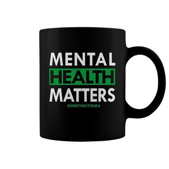 Mental Health Matters End The Coffee Mug | Mazezy
