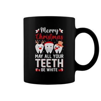 Merry Christmas May All Your Teeth Be White Dentist Loaver Coffee Mug | Mazezy